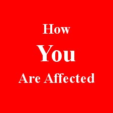 How You Are Affected